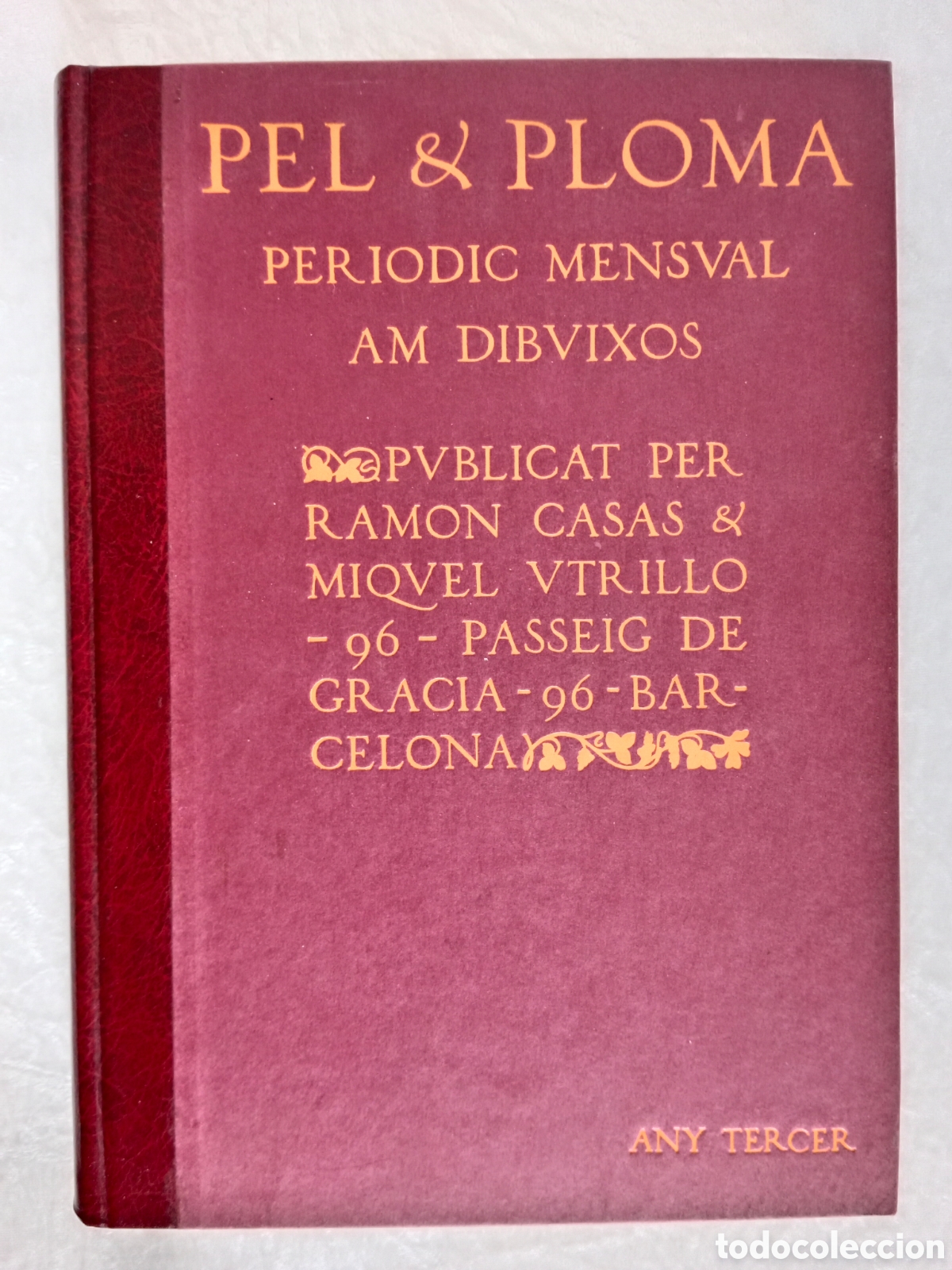 Coleccionismo de Revistas y Peri&oacute;dicos: P&Eacute;L & PLOMA , PERIODIC MENSUAL AM DIBUIXOS, RAMON CASAS & MIQUEL UTRILLO , EDICI&Oacute; FACS&Iacute;MIL NUMERADA