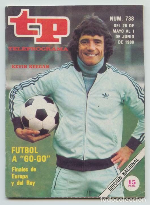 Coleccionismo de Revistas y Peri&oacute;dicos: TP - TELEPROGRAMA - N&ordm; 738 - 1980 - KEVIN KEAGAN, COPA DE EUROPA