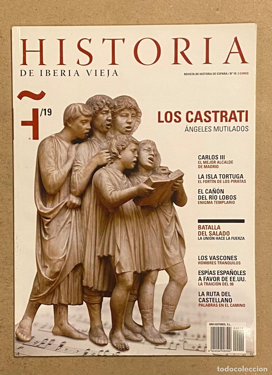 Coleccionismo de revistas y peri&oacute;dicos: HISTORIA DE IBERIA VIEJA N&deg; 19. LOS CASTRATI, CARLOS III, CARLOMAGNO EN HISPANIA, ABANICOS,&hellip;