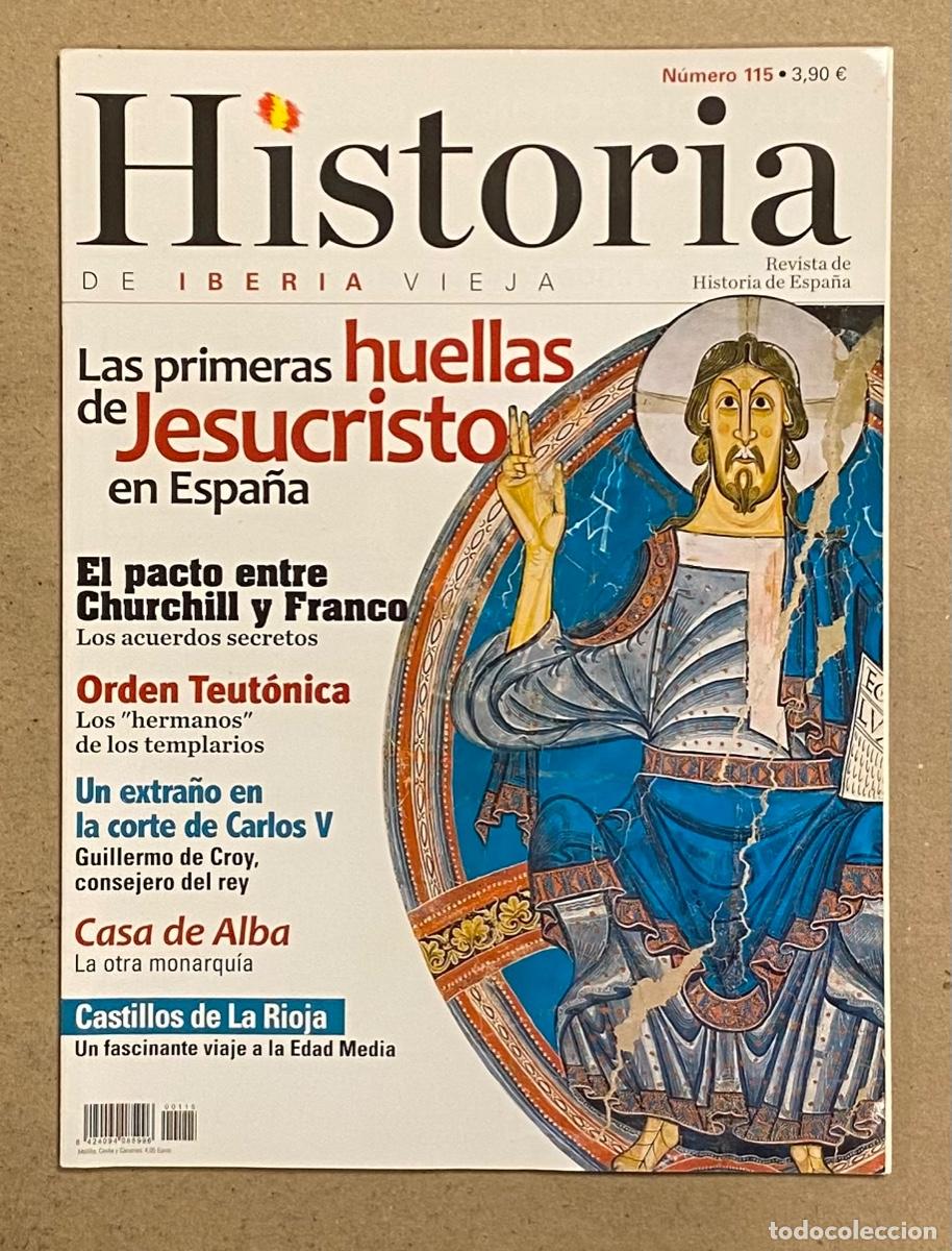 Coleccionismo de Revistas y Peri&oacute;dicos: HISTORIA DE IBERIA VIEJA N&deg; 115. LAS HUELLAS DE JESUCRISTO EN ESPA&Ntilde;A, CASA DE ALBA, RAM&Oacute;N Y CAJAL,..