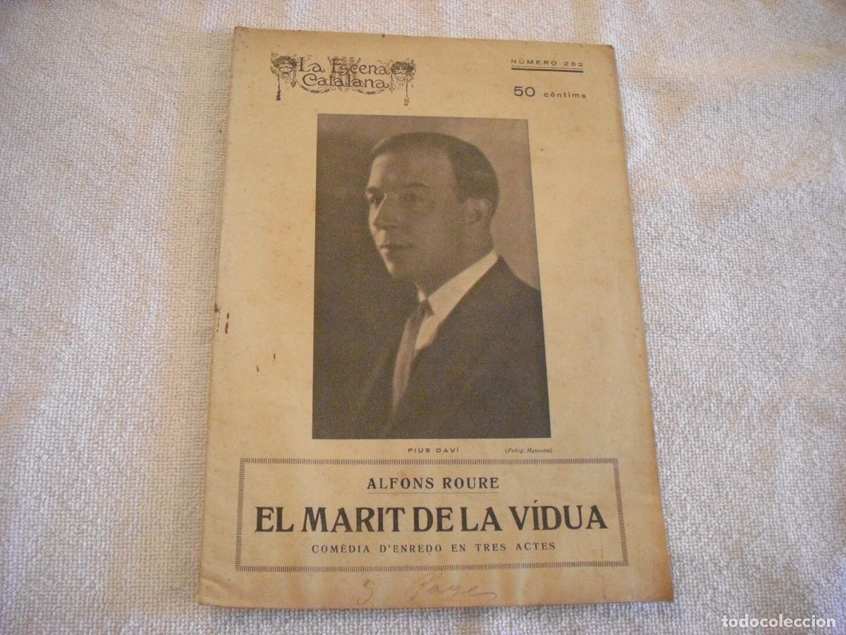 Collectionnisme de Revues et Journaux: LA ESCENA CATALANA N. 262 . EL MARIT DE LA VIDUA , ALFONS ROURE COMEDIA EN TRES ACTES..