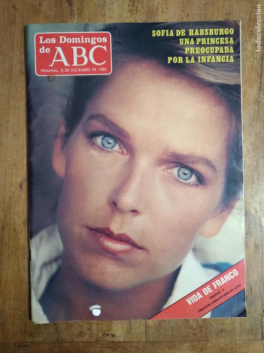 Coleccionismo de Revistas y Peri&oacute;dicos: Los Domingos de ABC, 8 de diciembre de 1985. Sof&iacute;a de Habsburgo, una princesa preocupada.