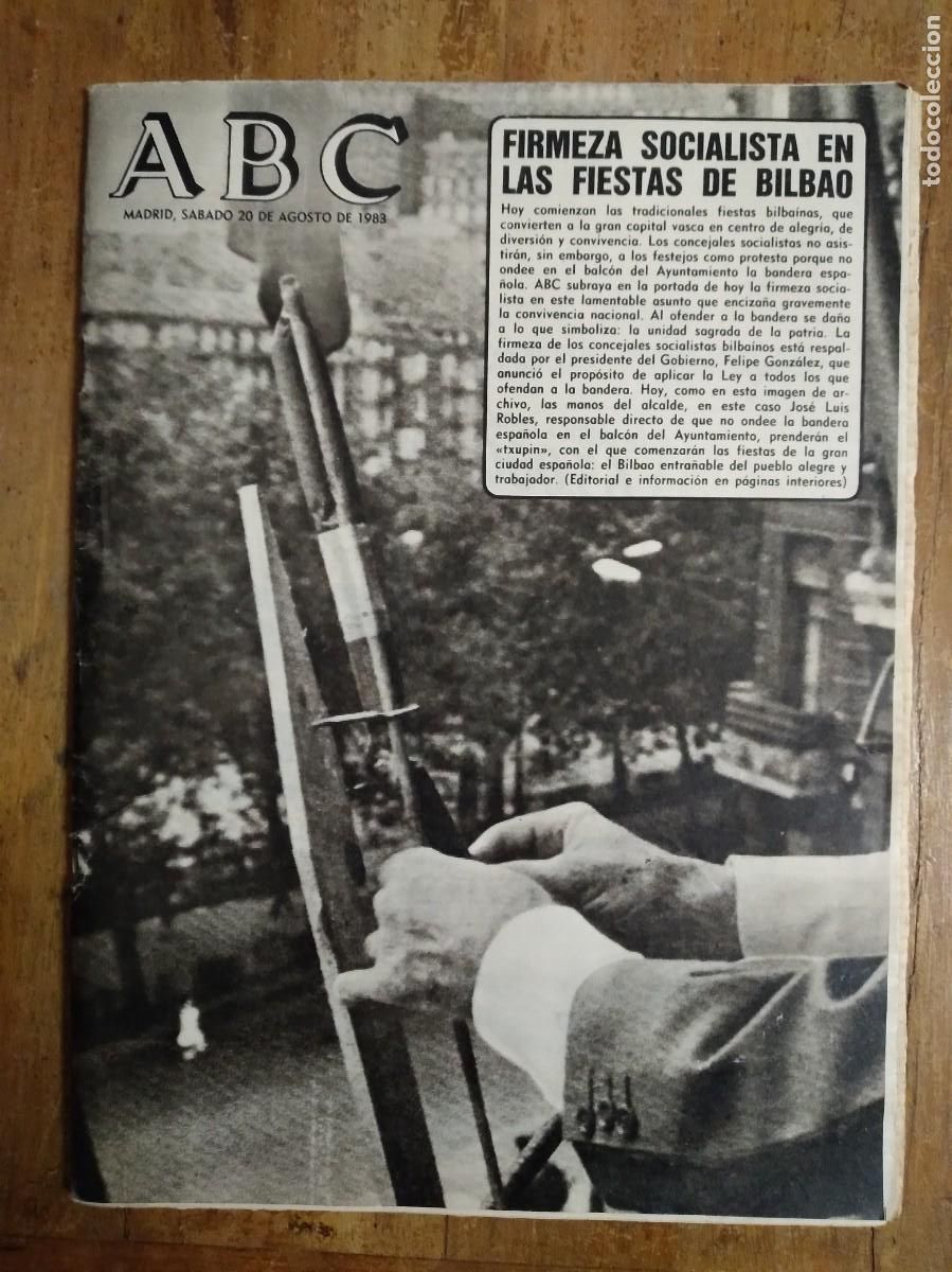 Coleccionismo de Revistas y Peri&oacute;dicos: Abc sabado 20 agosto 1983.Firmeza socialista en las fiestas de Bilbao