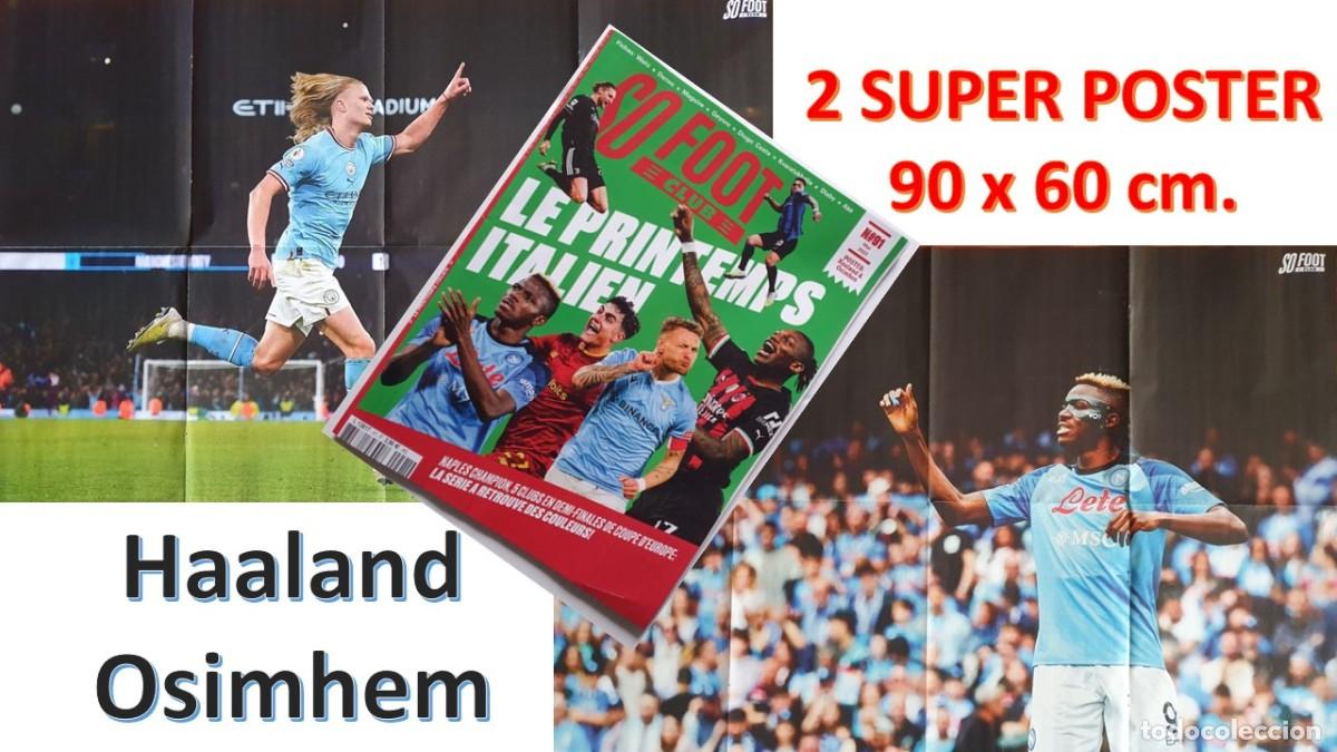 Coleccionismo de Revistas y Peri&oacute;dicos: Revista francesa SO FOOT CLUB Mayo, 2 Super-POSTERS Haaland & Osihen. Le printemps Italien