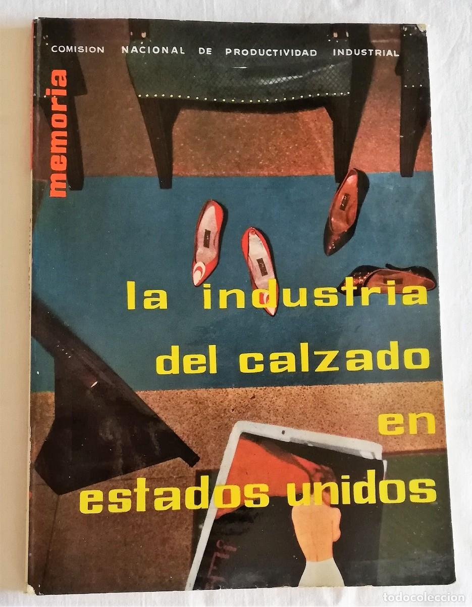 Collezionismo di Riviste e Giornali: LA INDUSTRIA DEL CALZADO EN ESTADOS UNIDOS. MEMORIA COMISI&Oacute;N NACIONAL PRODUCTIVIDAD INDUSTRIAL 1956