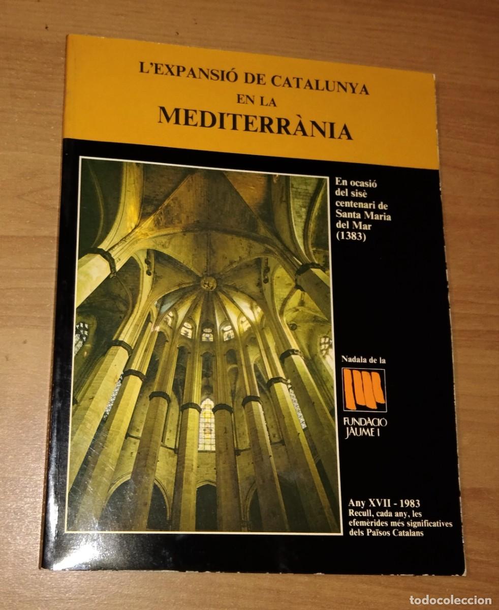 Collection Magazines and Newspapers: L'EXPANSI&Oacute; DE CATALUNYA EN LA MEDITERR&Agrave;NIA - FUNDACI&Oacute; JAUME I, NADALA DEL 1983