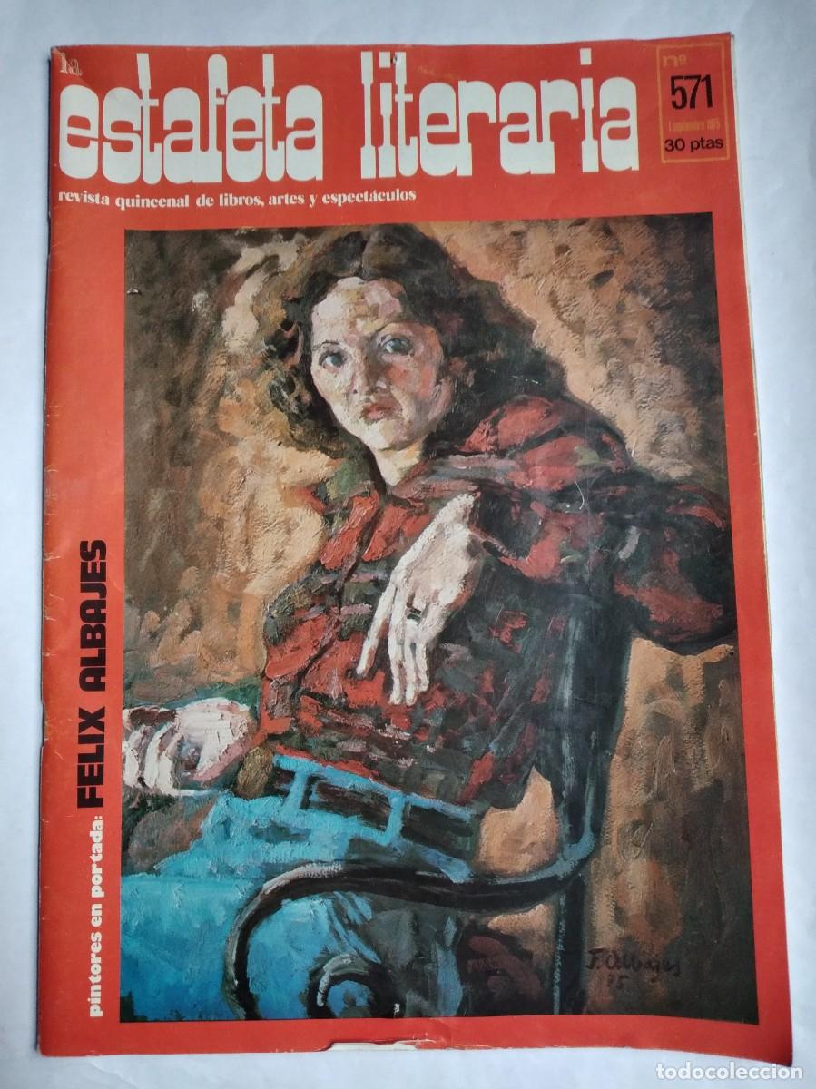 Collection Magazines and Newspapers: LA ESTAFETA LITERARIA N&ordm; 571 1975 FELIX ALBAJES NATI CA&Ntilde;ADA ARTE LIBROS ESPECT&Aacute;CULOS