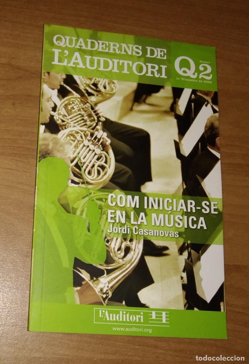 Collection Magazines and Newspapers: QUADERNS DE L'AUDITORI 2, 2006 - COM INICIAR-SE EN LA M&Uacute;SICA