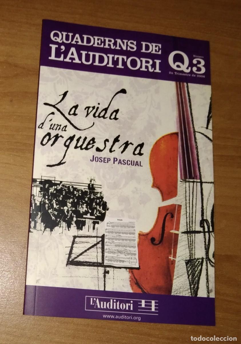Collection Magazines and Newspapers: QUADERNS DE L'AUDITORI 3, 2006 - LA VIDA D'UNA ORQUESTRA