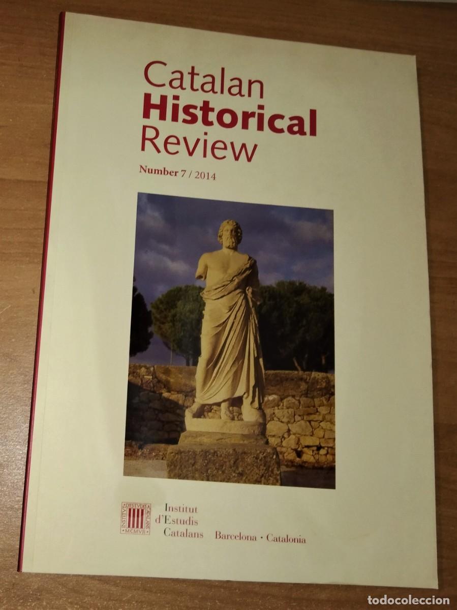 Collection Magazines and Newspapers: CATALAN HISTORICAL REVIEW 7, 2014 - ELS GRECS A LA MEDITERR&Agrave;NIA. CATALUNYA I L'ESTAT MODERN