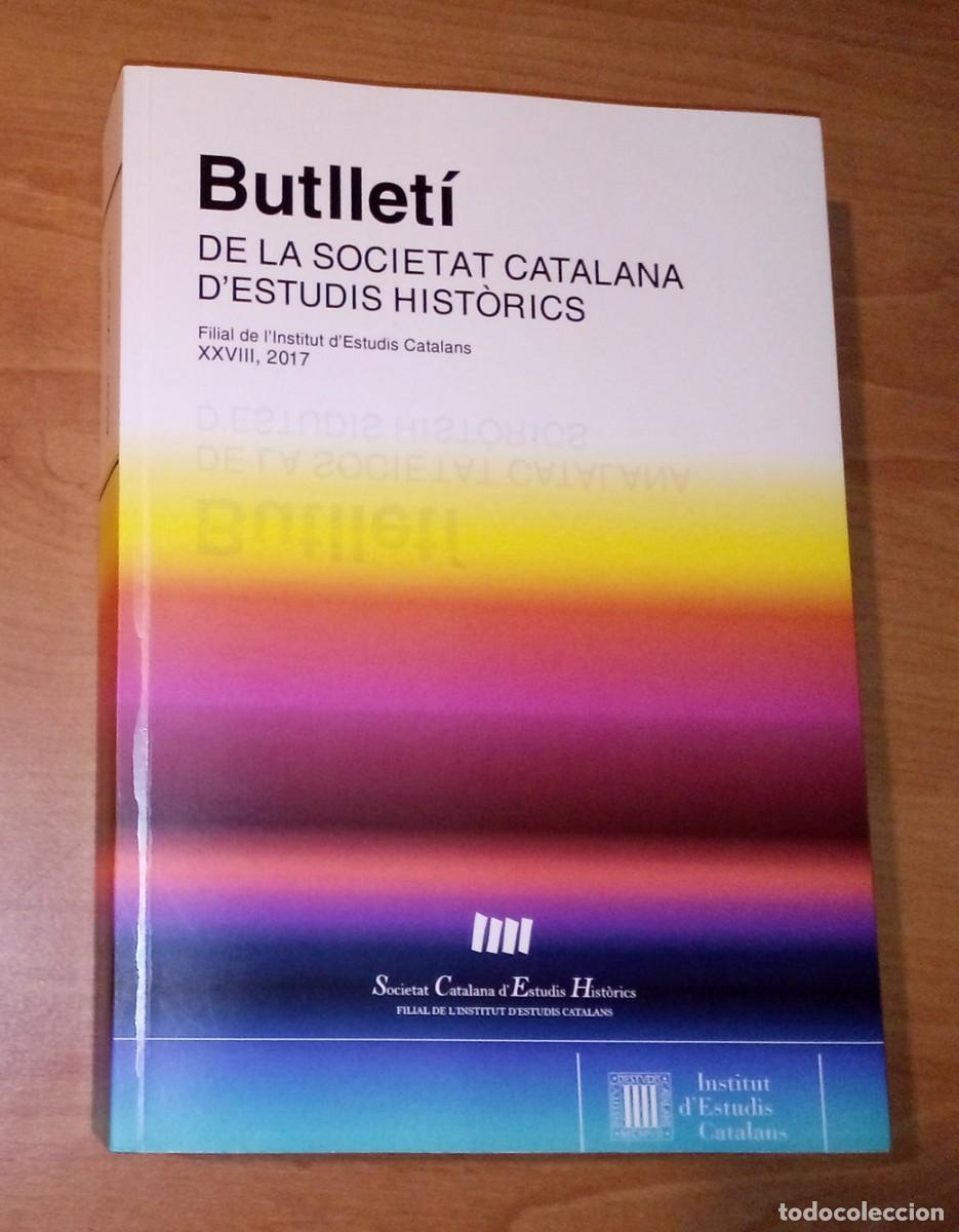 Coleccionismo de revistas y peri&oacute;dicos: BUTLLET&Iacute; DE LA SOCIETAT CATALANA D'ESTUDIS HIST&Ograve;RICS XXVIII, 2017