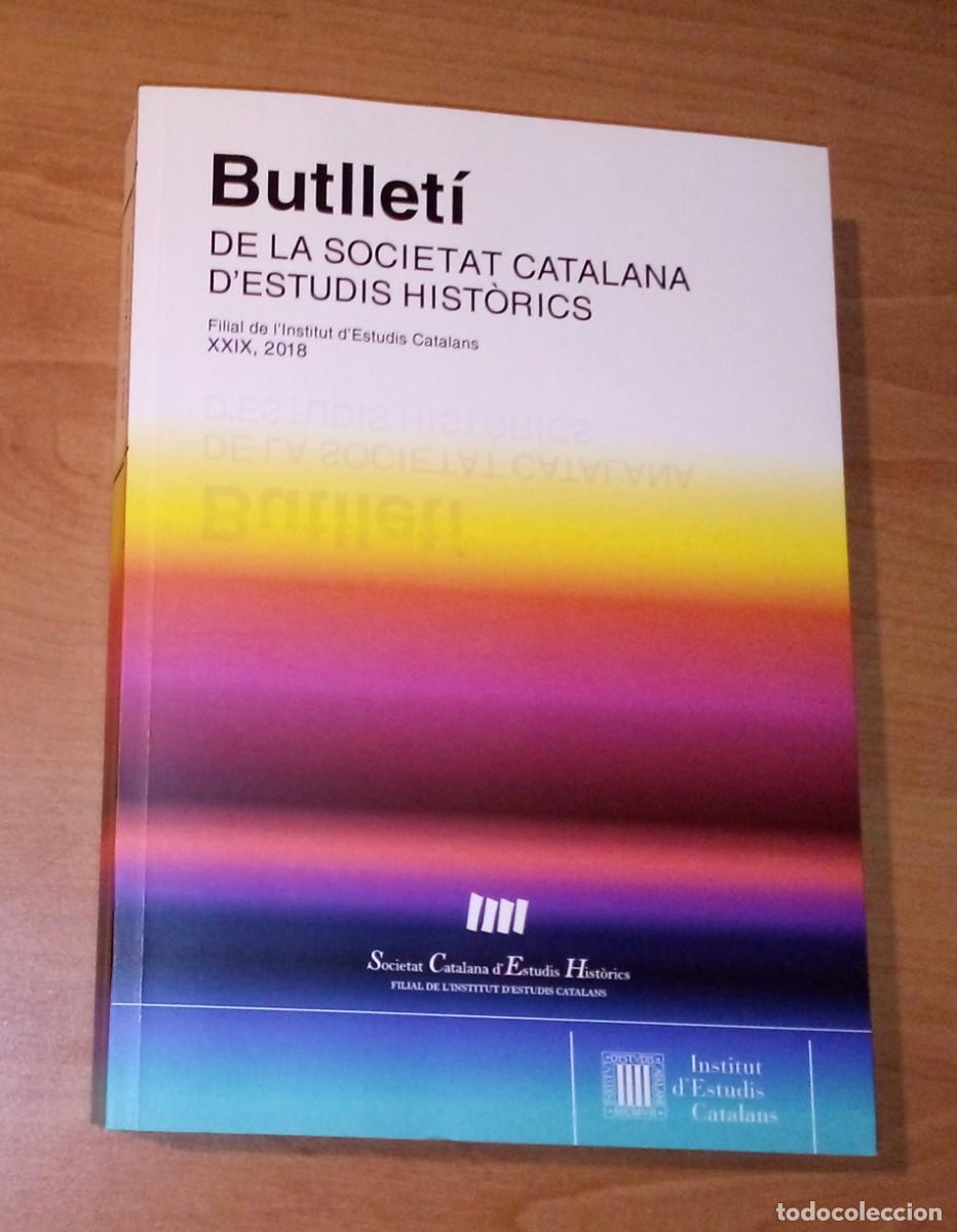 Coleccionismo de revistas y peri&oacute;dicos: BUTLLET&Iacute; DE LA SOCIETAT CATALANA D'ESTUDIS HIST&Ograve;RICS XXIX, 2018
