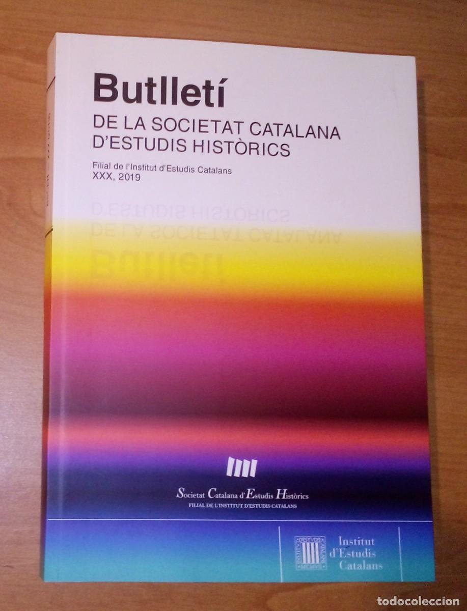 Coleccionismo de revistas y peri&oacute;dicos: BUTLLET&Iacute; DE LA SOCIETAT CATALANA D'ESTUDIS HIST&Ograve;RICS XXX, 2019