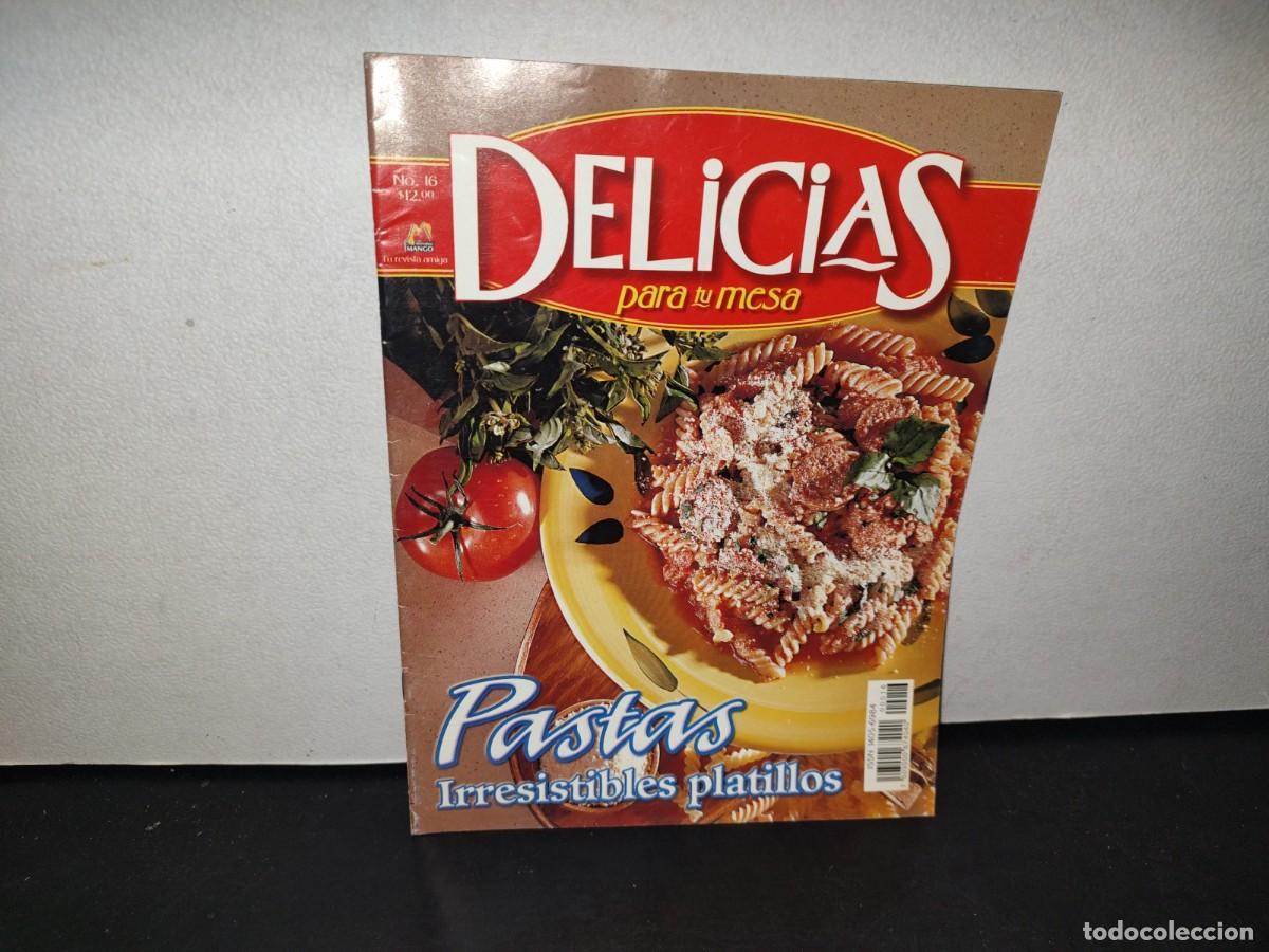 Collection Magazines and Newspapers: 165- REVISTA DELICIAS PARA TU MESA. PASTAS, IRRESISTIBLES PLATILLOS. NO. 16, A&Ntilde;O 2, JULIO 1999