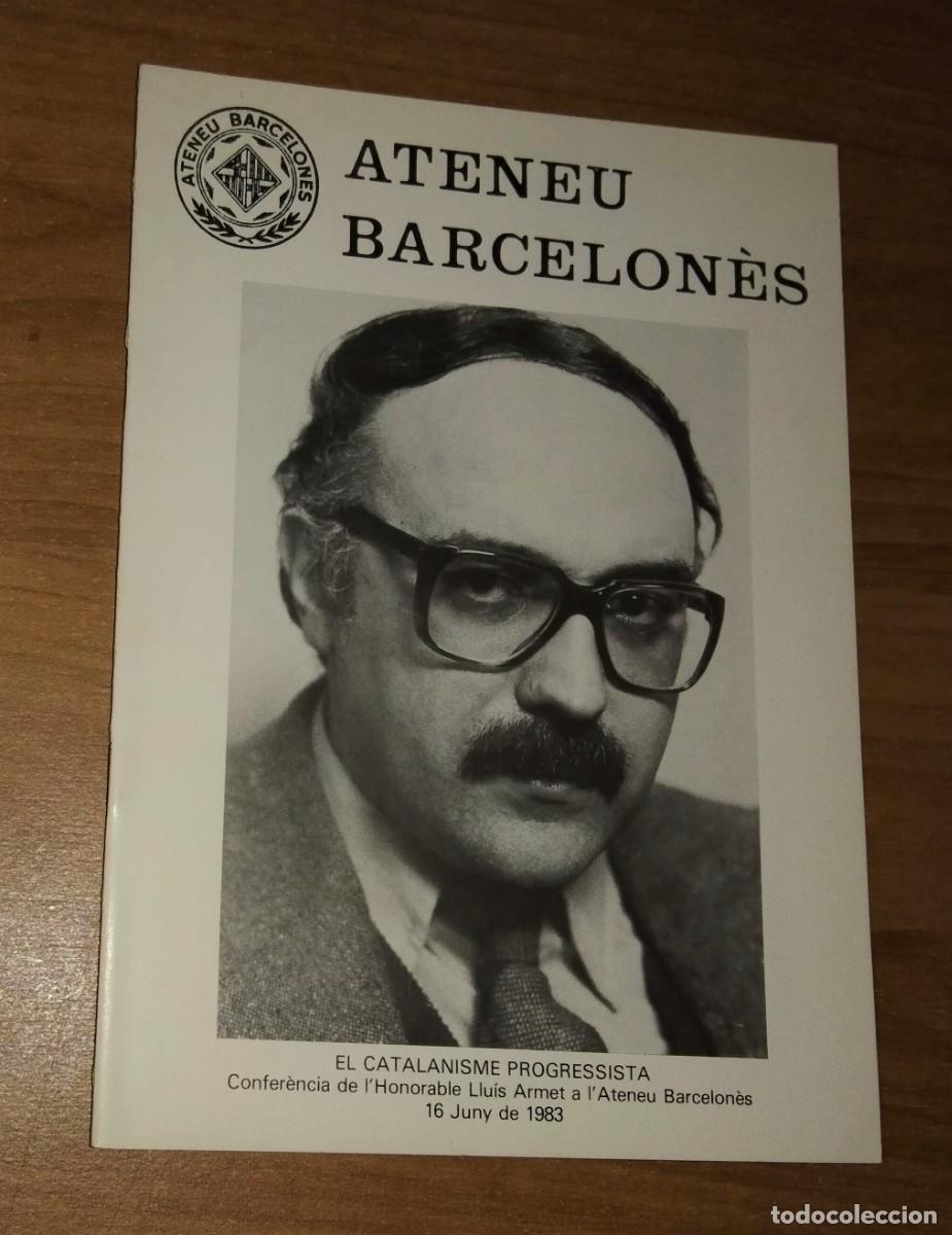 Collezionismo di Riviste e Giornali: ATENEU BARCELON&Egrave;S. CONFER&Egrave;NCIA DE LLU&Iacute;S ARMET A L'ATENEU DE BARCELONA, 1983