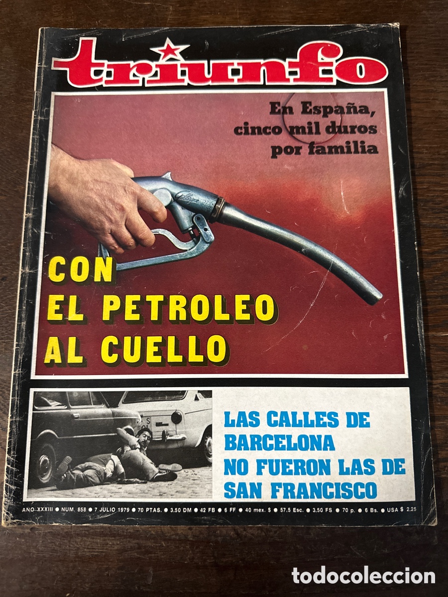 Colecionismo de Revistas e Jornais: REVISTA TRIUNFO N&deg; 858 JULIO 1979 - CON EL PETROLEO AL CUELLO / EN EDPA&Ntilde;A CINCO MIL DUROS POR &hellip;