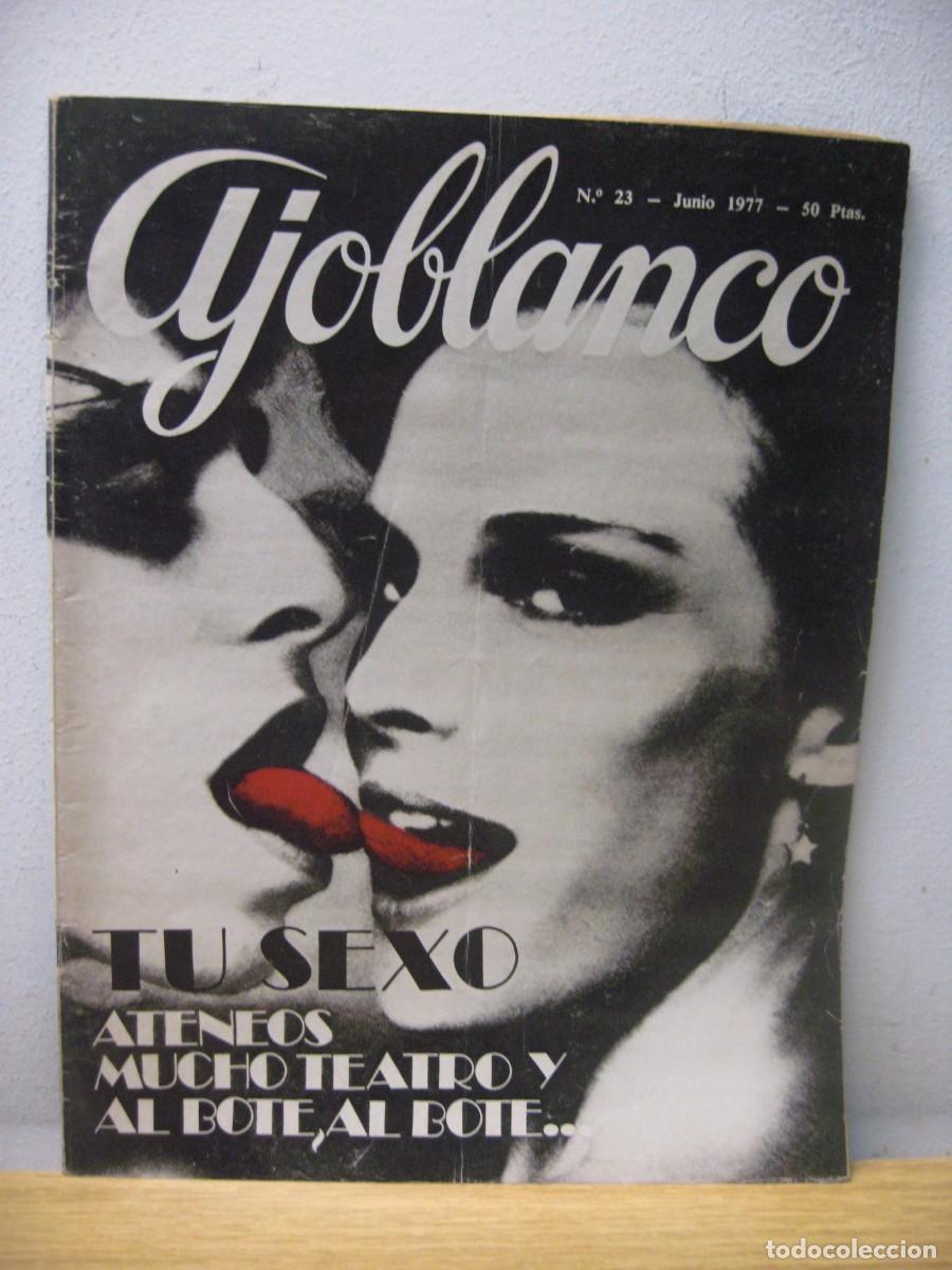 Collectionnisme de Revues et Journaux: AJOBLANCO. N&ordm;23 JUNIO 1977. TU SEXO. ATENEOS MUCHO TEATRO Y AL BOTE, AL BOTE...