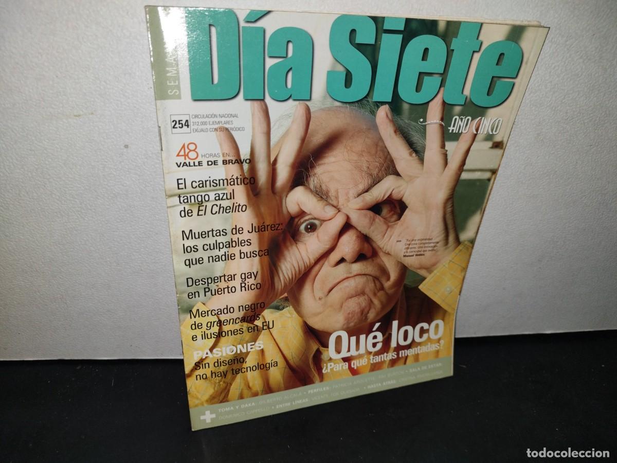 Collection Magazines and Newspapers: 166- REVISTA D&Iacute;A SIETE. EL LOCO VALD&Eacute;S. MERCADO NEGRO EN GREENCARDS NO. 254 - 2005