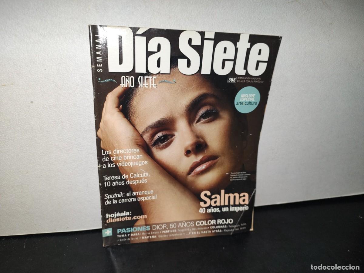 Collection Magazines and Newspapers: 166- REVISTA D&Iacute;A SIETE. SALMA HAYEK. NO. 368 - 2007