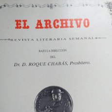 Coleccionismo de Revistas y Periódicos: EL ARCHIVO REVISTA LITERARIA SEMANAL TOMO 5 -FACSIMIL- D ROQUE CHABÁS PBRO.