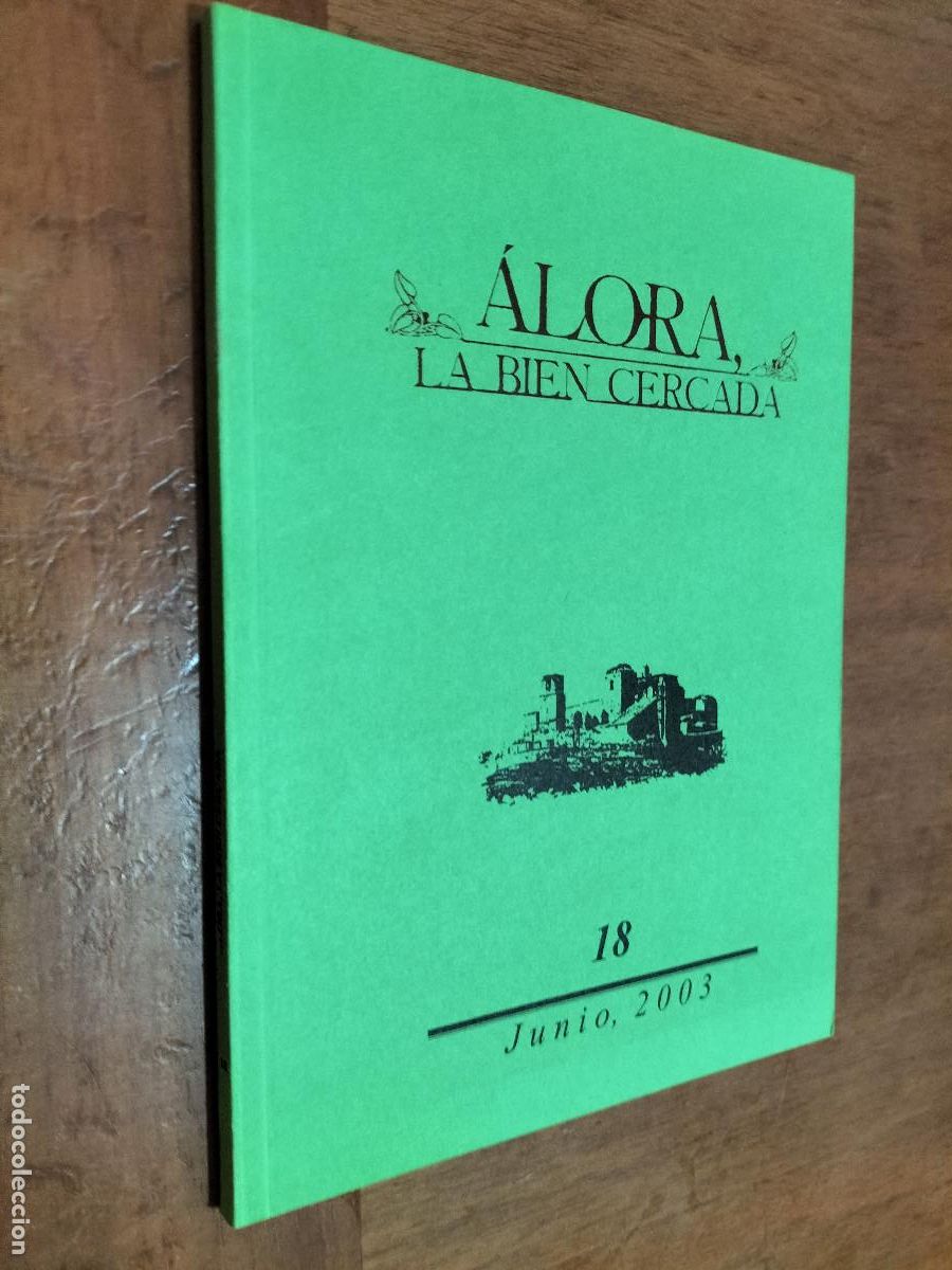 Coleccionismo de revistas y peri&oacute;dicos: ALORA. LA BIEN CERCADA 18. REVISTA. JUNIO, 2003. R&Uacute;STICA. BUEN ESTADO caj. 76