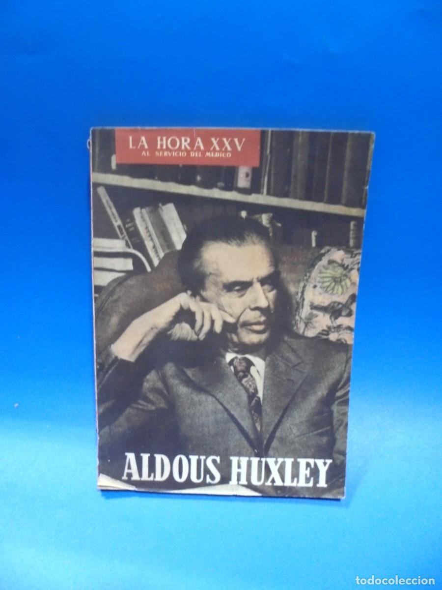 Coleccionismo de Revistas y Peri&oacute;dicos: LA HORA XXV. AL SERVICIO DEL MEDICO. ALDOUS HUXLEY. 1959. PAGS: 112.