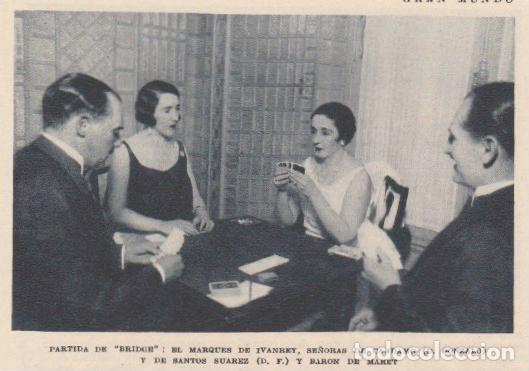 Coleccionismo de Revistas y Peri&oacute;dicos: Partida de bridge: marqu&eacute;s de Ivanrey, se&ntilde;oras de Candamo y Santos Su&aacute;rez - 1930