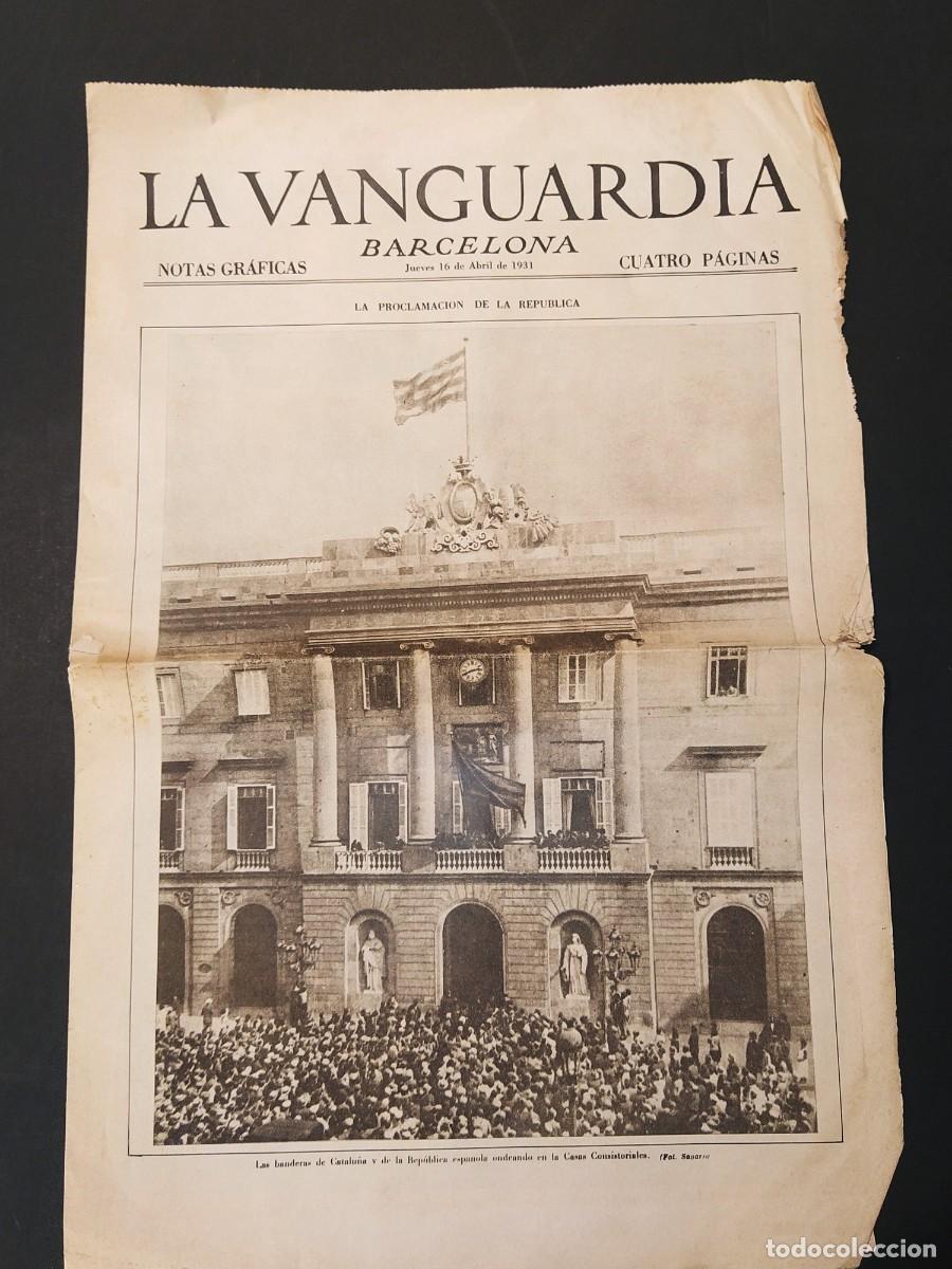 Collezionismo di Riviste e Giornali: LA VANGUARDIA-JUEVES 16 ABRIL 1931-LA PROCLAMACION DE LA REPUBLICA-VER FOTOS-(V-24.635)