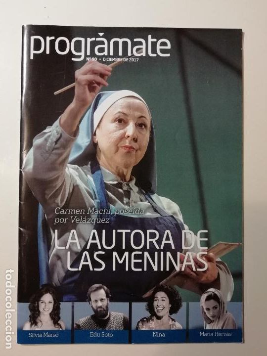 Coleccionismo de Revistas y Peri&oacute;dicos: Progr&aacute;mate N&ordm; 90 Diciembre 2017 La autora de las Meninas Carmen Machi
