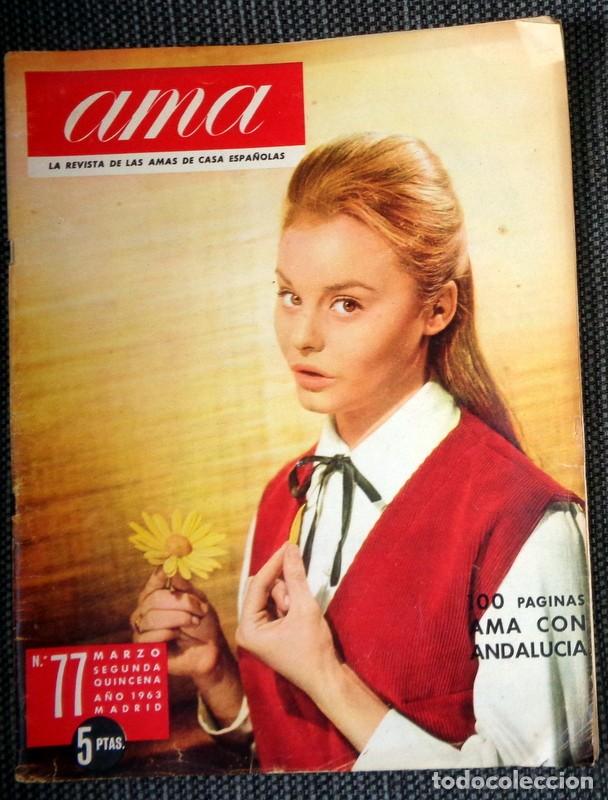 Coleccionismo de Revistas y Peri&oacute;dicos: REVISTA AMA N&ordm;77 Marzo 1963.ROCIO D&Uacute;RCAL. INUNDACIONES ANDALUCIA. &Aacute;LVARO DOMECQ.PUBLICIDAD VINTAGE.