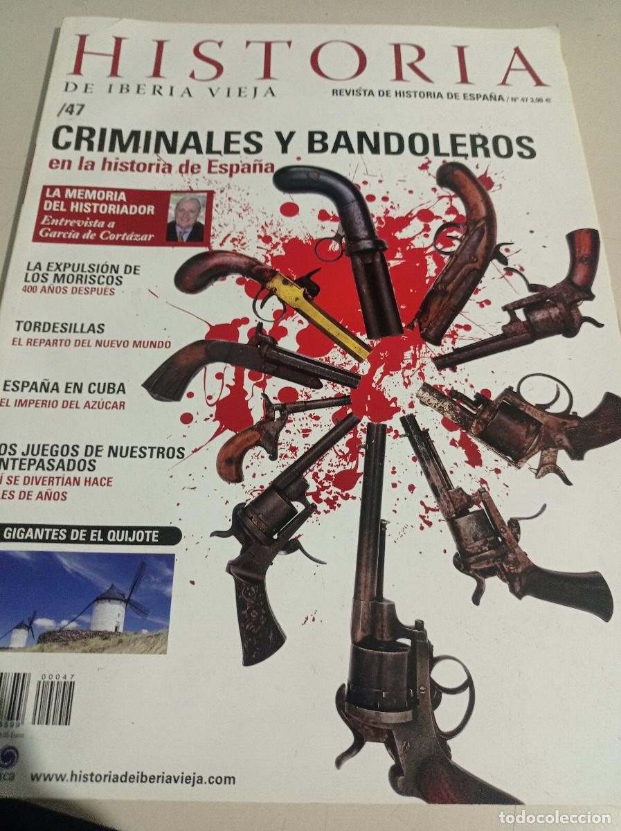 Coleccionismo de revistas y peri&oacute;dicos: REVISTA HISTORIA DE IBERIA VIEJA. N&ordm; 47 - CRIMINALES Y BANDOLEROS - REF. RP