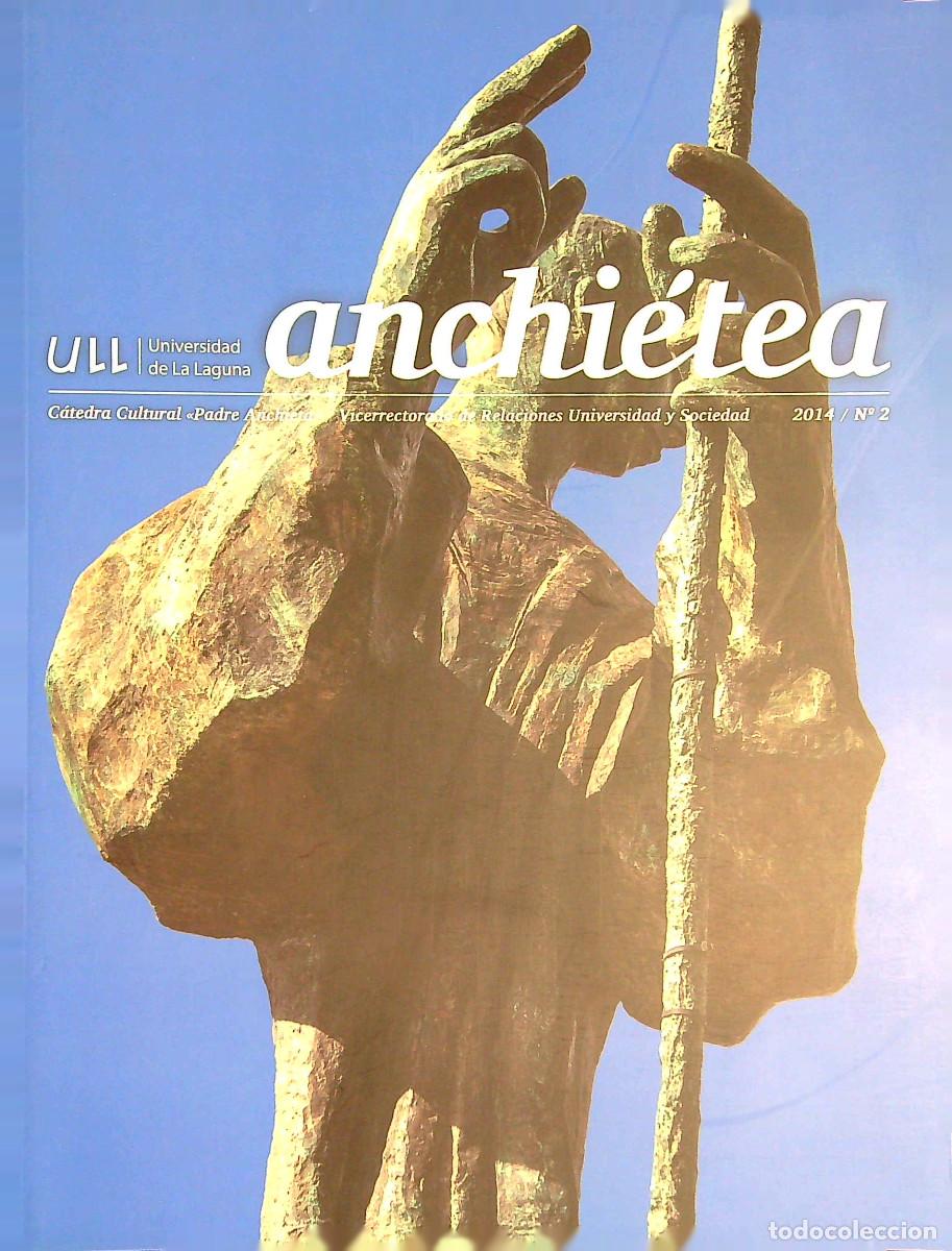 Coleccionismo de Revistas y Peri&oacute;dicos: REVISTA ANCHI&Eacute;TEA - CATEDRA CULTURAL &rdquo;PADRE ANCHIETA&rdquo; - 2014 - N&ordm;2 - LA LAGUNA - TENERIFE - CANARIAS
