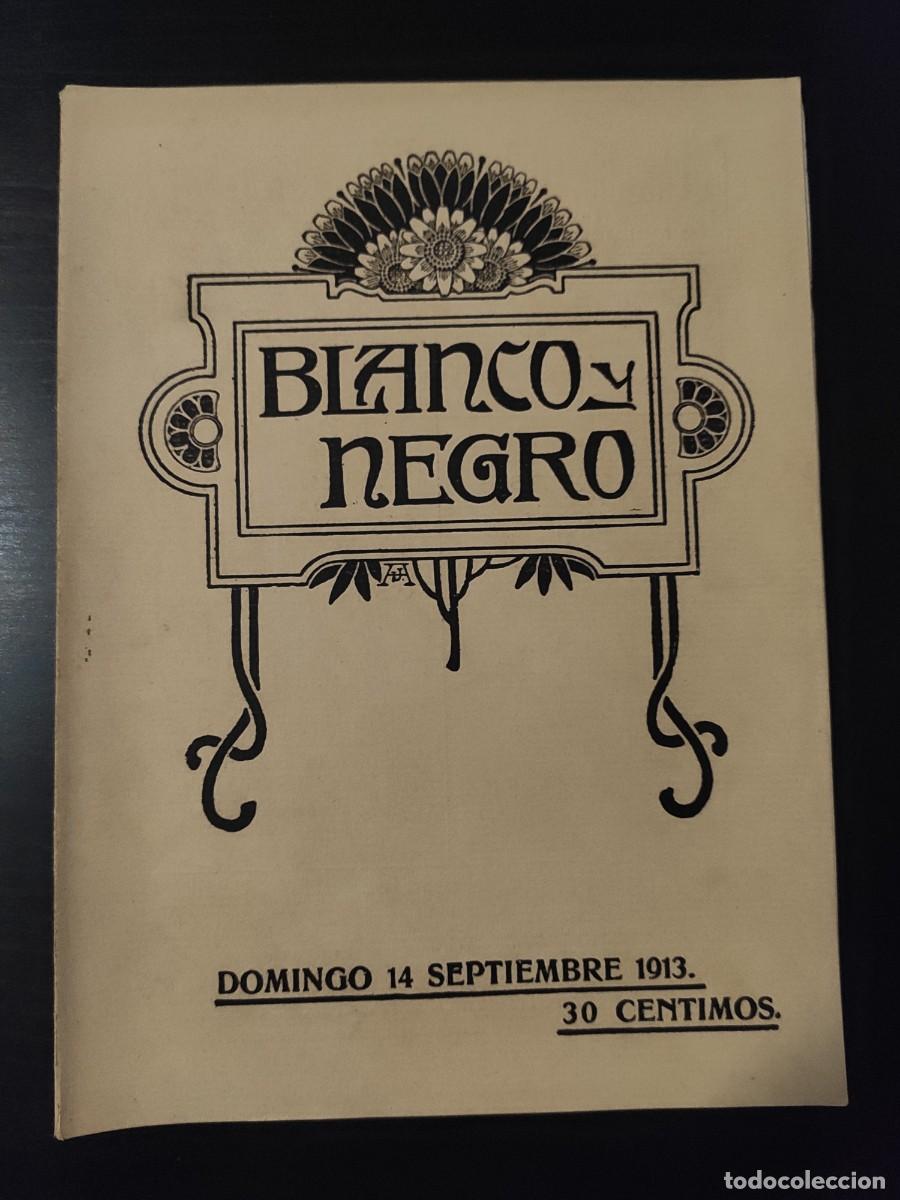 Sammeln von Zeitschriften und Zeitungen: BLANCO Y NEGRO. N&ordm; 1.165. A&Ntilde;O 1913. LOS REYES Y PR&Iacute;NCIPES. LA LITERATURA Y EL ARTE. &Uacute;LTIMAS N.. LEER