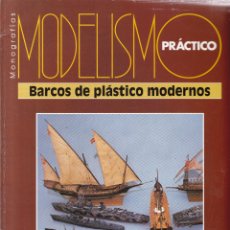 Coleccionismo de Revistas y Periódicos: MODELISMO PRACTICO - BARCOS DE PLÁSTICO MODERNOS - GRANADA EDICIONES 1991