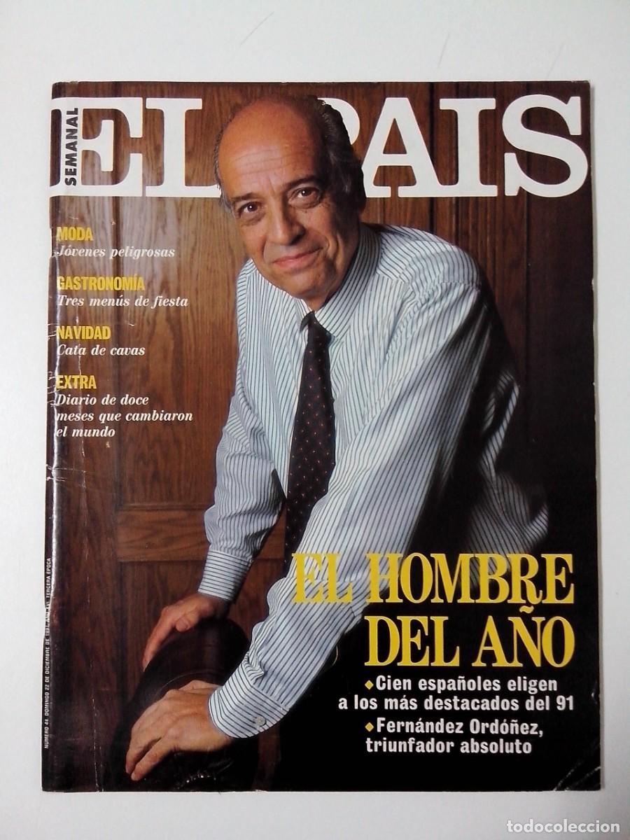 Coleccionismo de Revistas y Peri&oacute;dicos: REVISTA EL PAIS SEMANAL A&Ntilde;O 1991 N&ordm; 44 EL HOMBRE DEL A&Ntilde;O FERNANDEZ ORDO&Ntilde;EZ