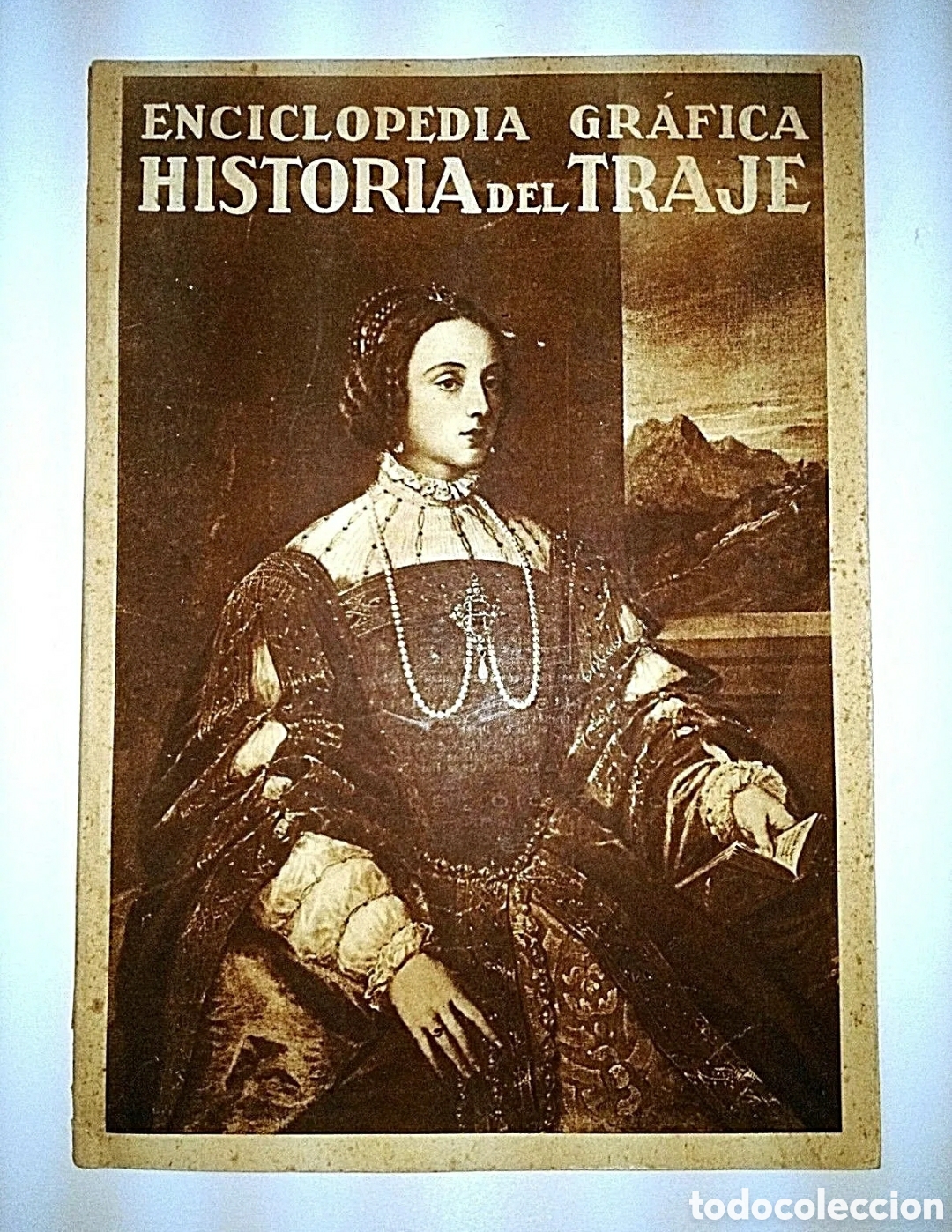 Coleccionismo de revistas y peri&oacute;dicos: HISTORIA DEL TRAJE. ENCICLOPEDIA GR&Aacute;FICA. M. Borr&aacute;s&nbsp; Revista 1930