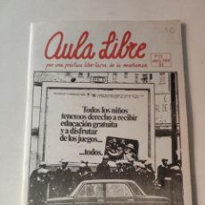 Coleccionismo de Revistas y Periódicos: REVISTA AULA LIBRE POR UNA PRACTICA LIBERTARIA DE LA ENSEÑANZA. Nº 19 ABRIL -MAYO DE 1981 - AA