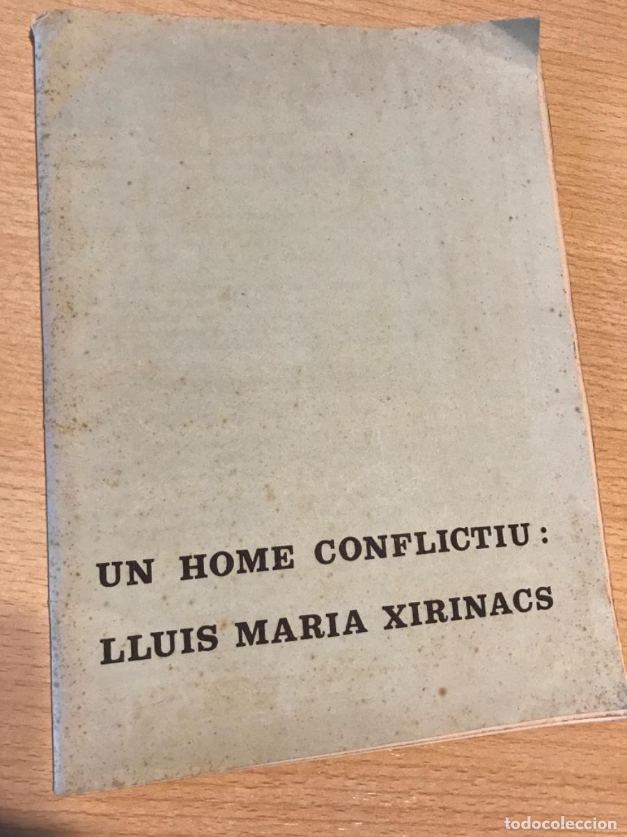 Coleccionismo de Revistas y Peri&oacute;dicos: LLIBRE: Un home conflictiu. Lluis Maria Xirinacs. Biografia.