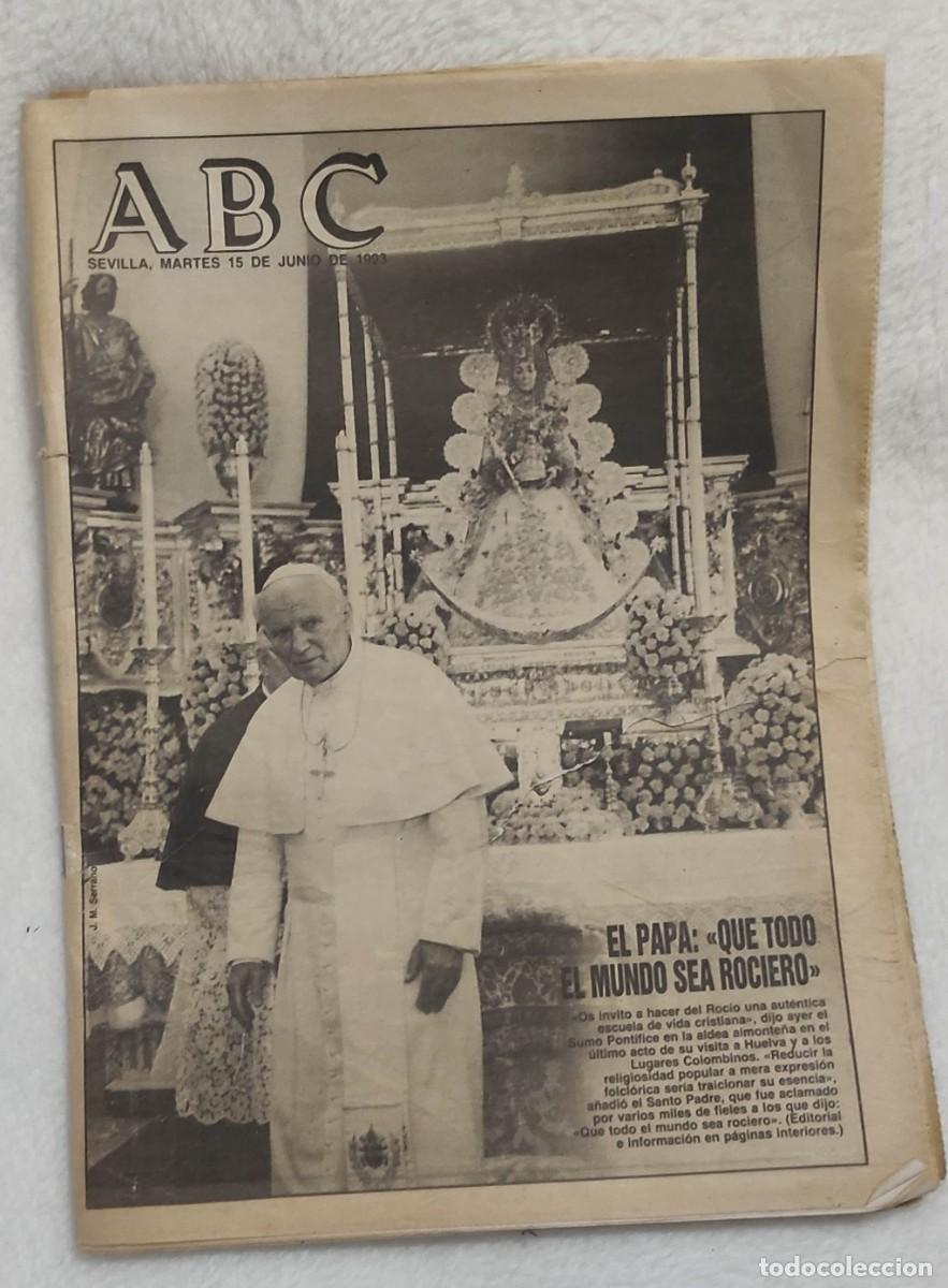 Coleccionismo de Revistas y Peri&oacute;dicos: Peri&oacute;dico ABC 15 de junio 1993 Visita del PAPA al Roc&iacute;o