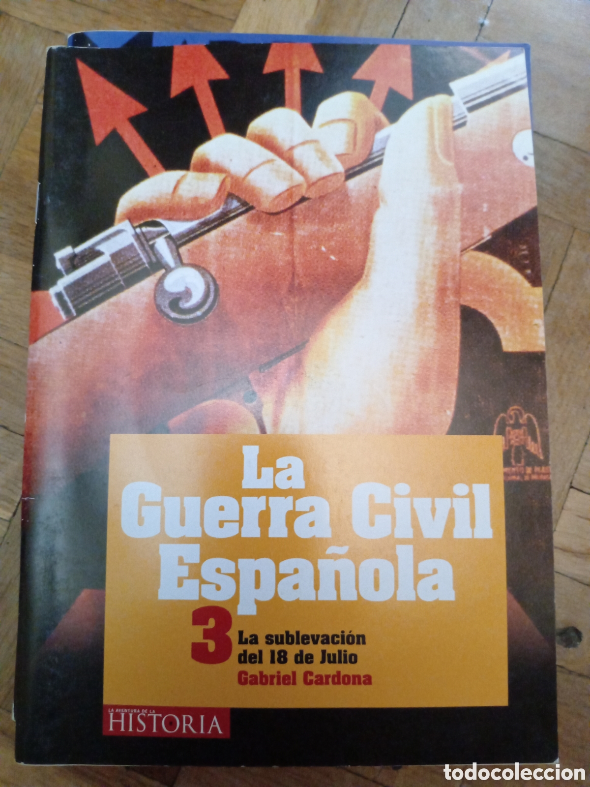 Coleccionismo de Revistas y Peri&oacute;dicos: La Guerra Civil Espa&ntilde;ola. La Aventura de la Historia con DVD N 3 la sublevaci&oacute;n del 18 julio. ASM