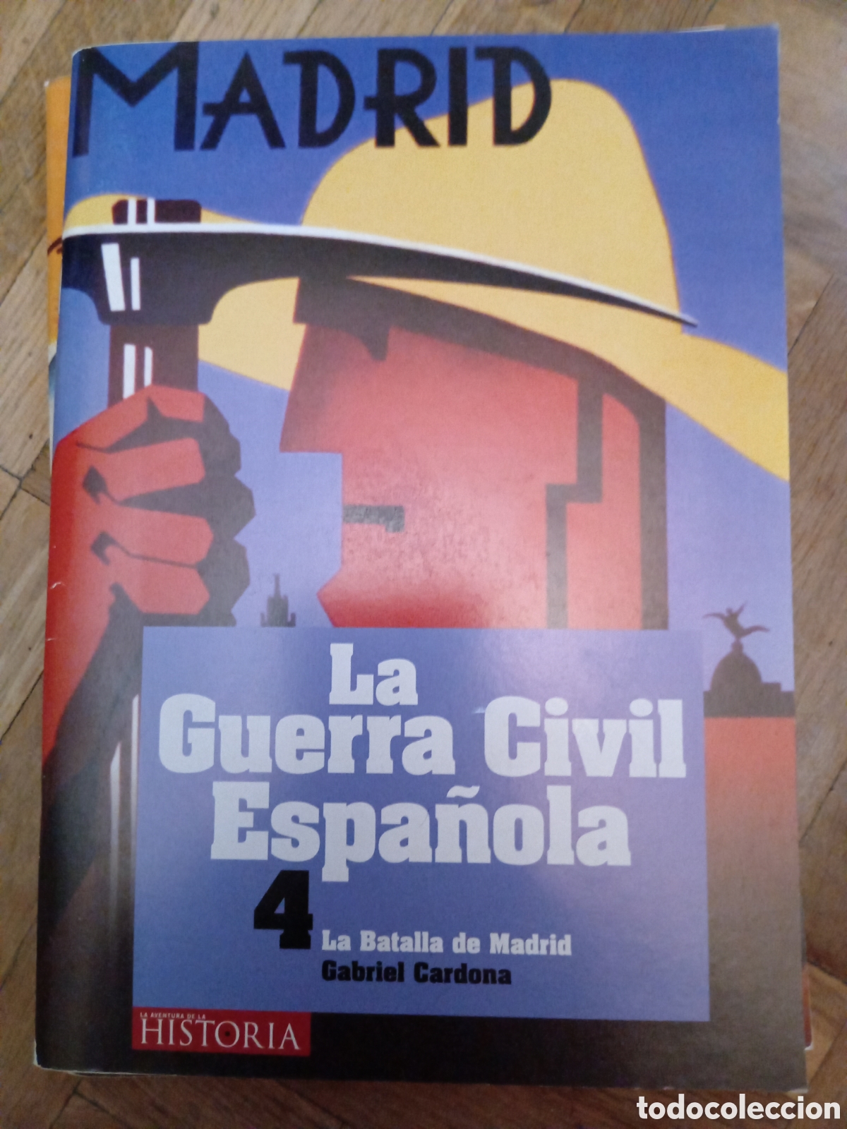 Coleccionismo de Revistas y Peri&oacute;dicos: La Guerra Civil Espa&ntilde;ola. La Aventura d la Historia con DVD Num. 4 la Batalla de Madrid. ASM