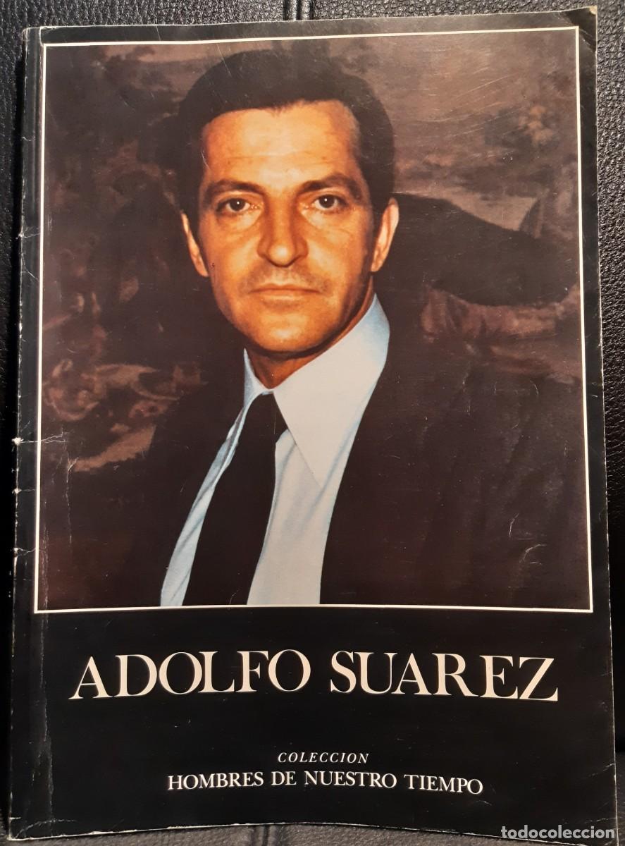 Coleccionismo de Revistas y Peri&oacute;dicos: ADOLFO SUAREZ - REVISTA MONOGRAFICA - COLECCION HOMBRES DE NUESTRO TIEMPO - 1978 - BUEN ESTADO