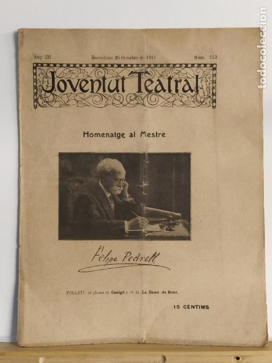 Coleccionismo de Revistas y Peri&oacute;dicos: JOVENTUT TEATRAL - NUMERO 113 ANY 1911 - HOMENATGE PEDRELL - REVISTA ANTIGA - VEURE FOTOS-(V-24.740)