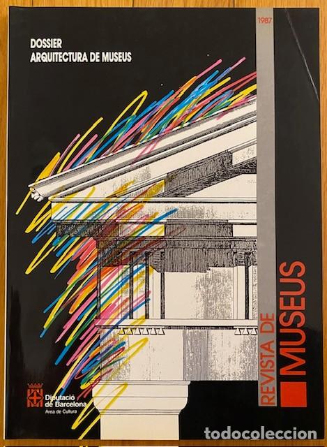 Collezionismo di Riviste e Giornali: REVISTA DE MUSEUS 1987 DOSSIER ARQUITECTURA DE MUSEUS DIPUTACI&Oacute; DE BARCELONA