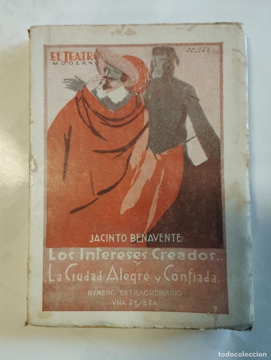 Coleccionismo de Revistas y Peri&oacute;dicos: EL TEATRO MODERNO JACINTO BENAVENTE LOS INTERESES CREADOS LA CIUDAD ALEGRE Y CONFIADA A&Ntilde;O 1926