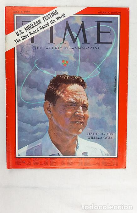 Coleccionismo de Revistas y Peri&oacute;dicos: U.S. Nuclear Testing. The Shot Heard Round the World. Test Director William Ogle. Time May 4, 1962