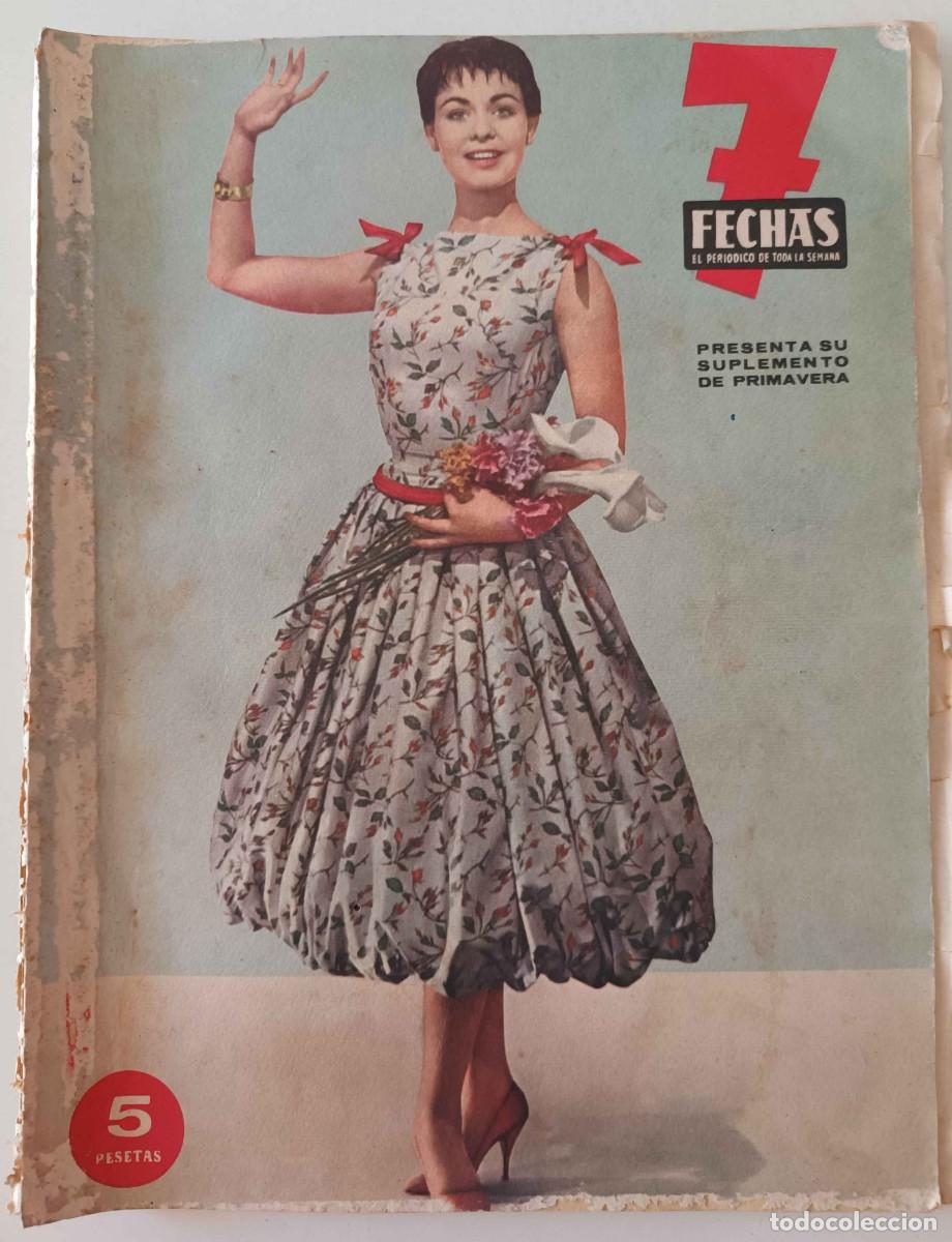 Sammeln von Zeitschriften und Zeitungen: Revista 7 FECHAS abril 1958 Zarzuela Cupl&eacute; Concha Piquer Pastora Imperio Giulietta Masina Broadway