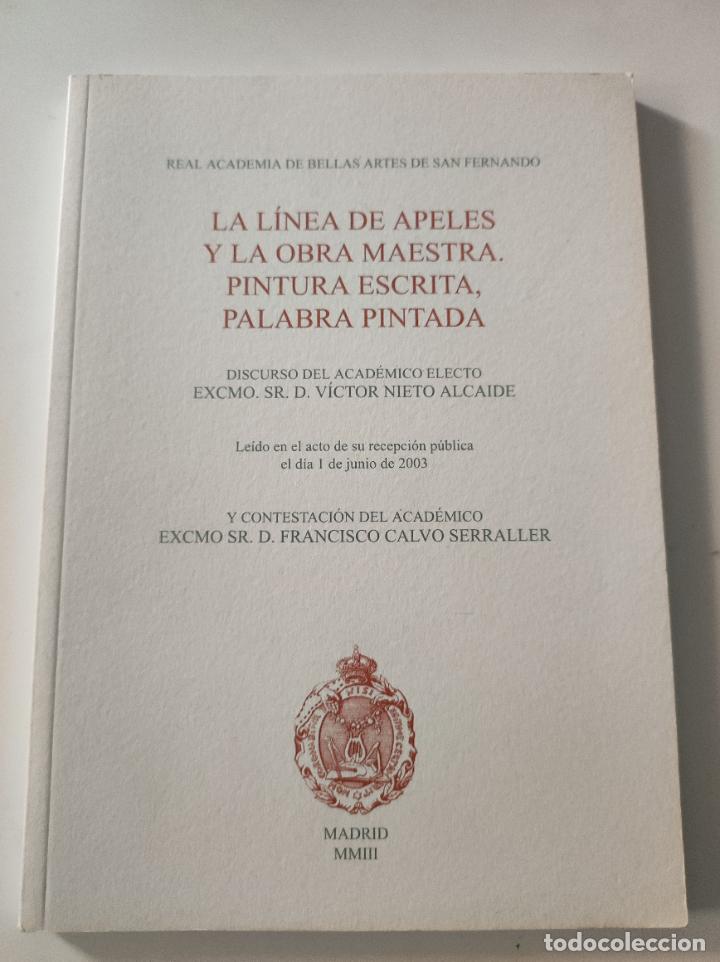 Coleccionismo de revistas y peri&oacute;dicos: Discurso La linea de APELES y la obra maestra. Pintura escrita , palabra pintada. De Excmo Sr