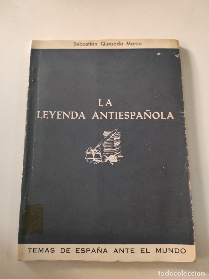 Coleccionismo de revistas y peri&oacute;dicos: Temas de Espa&ntilde;a ante el Mundo : LA LEYENDA ANTIESPA&Ntilde;OLA.Por S Quesada Marco - VVAA