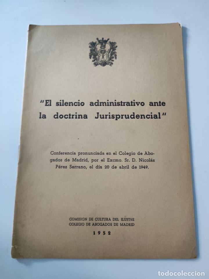 Coleccionismo de revistas y peri&oacute;dicos: Conferencia : EL SILENCIA ADMINISTRATIVO ANTE LA DOCTRINA JURISPRUDENCIAL , por D Nicolas Per
